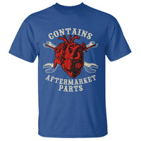 Funny Heart Surgery T Shirt Contains Aftermarket Parts