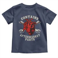 Funny Heart Surgery Toddler T Shirt Contains Aftermarket Parts