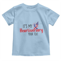 Personalized CHD Awareness Heart Anniversary Toddler T Shirt Custom Text It's My Heartiversary