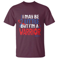 Congenital Heart Disease CHD Awareness T Shirt I May Be Little But I'm A Warrior