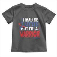 Congenital Heart Disease CHD Awareness Toddler T Shirt I May Be Little But I'm A Warrior