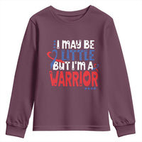 Congenital Heart Disease CHD Awareness Youth Sweatshirt I May Be Little But I'm A Warrior