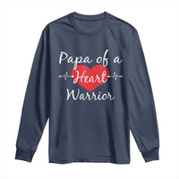 Papa Of A Heart Warrior Long Sleeve Shirt CHD Awareness Heart