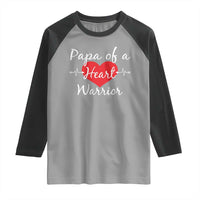 Papa Of A Heart Warrior Raglan Shirt CHD Awareness Heart