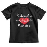 Sister Of A Heart Warrior Toddler T Shirt CHD Awareness Heart
