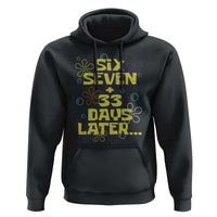 Funny 67 33 100 Days Of School Hoodie 100th Day Six Seven Days Later