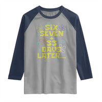 Funny 67 33 100 Days Of School Raglan Shirt 100th Day Six Seven Days Later