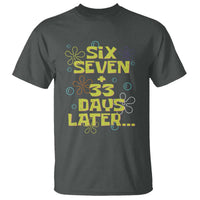 Funny 67 33 100 Days Of School T Shirt 100th Day Six Seven Days Later