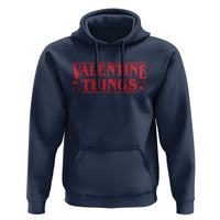 Funny Valentine Things Hoodie Romantic Stranger Valentine's Day Movie