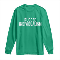 Rugged Individualism Long Sleeve Shirt Funny Capitalism Saying