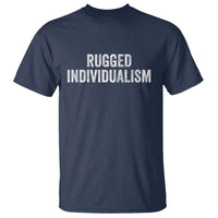 Rugged Individualism T Shirt Funny Capitalism Saying