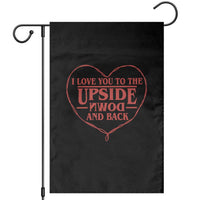 Funny Stranger Valentines Day Garden Flag I Love You To The Upside Down And Back