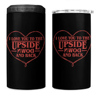 Funny Stranger Valentines Day 4 in 1 Can Cooler Tumbler I Love You To The Upside Down And Back