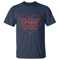 Funny Stranger Valentines Day T Shirt I Love You To The Upside Down And Back