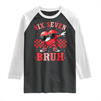 Funny Six Seven Bruh Valentines Day Raglan Shirt Six Seven Dabbing Heart