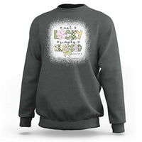 Not Lucky Simply Blessed Sweatshirt Blessed Christian Shamrocks St Patricks Day