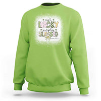 Not Lucky Simply Blessed Sweatshirt Blessed Christian Shamrocks St Patricks Day