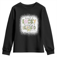 Not Lucky Simply Blessed Youth Sweatshirt Blessed Christian Shamrocks St Patricks Day