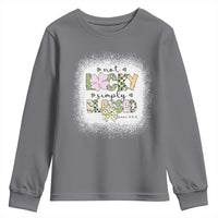 Not Lucky Simply Blessed Youth Sweatshirt Blessed Christian Shamrocks St Patricks Day
