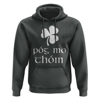 Funny Irish Pog Mo Thoin Hoodie St Patrick's Day Gaelic Saying Shamrock