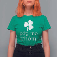 Funny Irish Pog Mo Thoin T Shirt For Women St Patrick's Day Gaelic Saying Shamrock