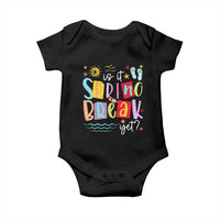 Funny Is It Spring Break Yet Baby Onesie Spring Vacation Beach