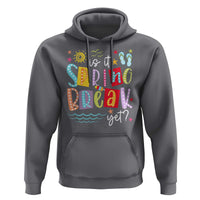 Funny Is It Spring Break Yet Hoodie Spring Vacation Beach