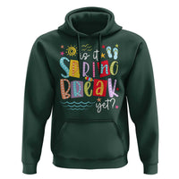 Funny Is It Spring Break Yet Hoodie Spring Vacation Beach
