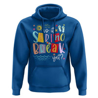 Funny Is It Spring Break Yet Hoodie Spring Vacation Beach