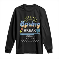 Funny Spring Break Loading Long Sleeve Shirt Spring Vacation Beach Sunshine