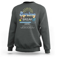 Funny Spring Break Loading Sweatshirt Spring Vacation Beach Sunshine