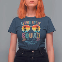 Funny Spring Break Squad 2025 T Shirt For Women Sunglasses Family Matching