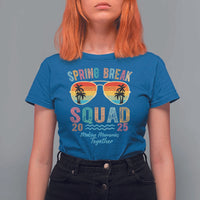 Funny Spring Break Squad 2025 T Shirt For Women Sunglasses Family Matching