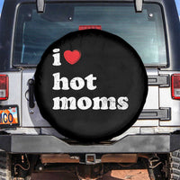 I Love Hot Moms Spare Tire Cover Funny Mothers Day