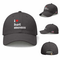 I Love Hot Moms Baseball Cap Funny Mothers Day