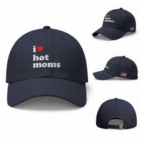 I Love Hot Moms Baseball Cap Funny Mothers Day