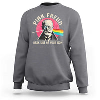 Pink Freud Dark Side Of Your Mom Sweatshirt Psychoanalysis Joke