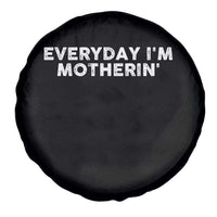Everyday I Am Motherin Spare Tire Cover Funny Mom Cool Mothers Day