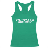 Everyday I Am Motherin Racerback Tank Top Funny Mom Cool Mothers Day