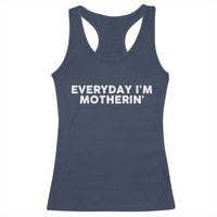 Everyday I Am Motherin Racerback Tank Top Funny Mom Cool Mothers Day