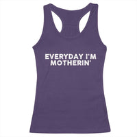 Everyday I Am Motherin Racerback Tank Top Funny Mom Cool Mothers Day