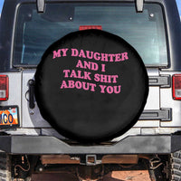 My Daughter And I Talk Shit About You Spare Tire Cover Funny Mom Daughter Pink Groovy