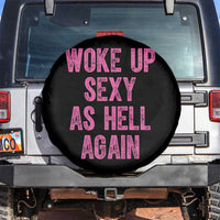 Woke Up Sexy As Hell Again Spare Tire Cover Funny Sarcastic