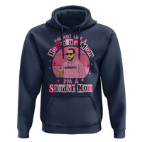 I Am Not Like A Regular Mom I Am A Sandler Mom Hoodie Funny Mother's Day Meme
