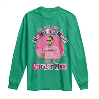 I Am Not Like A Regular Mom I Am A Sandler Mom Long Sleeve Shirt Funny Mother's Day Meme