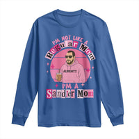 I Am Not Like A Regular Mom I Am A Sandler Mom Long Sleeve Shirt Funny Mother's Day Meme