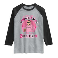 I Am Not Like A Regular Mom I Am A Sandler Mom Raglan Shirt Funny Mother's Day Meme