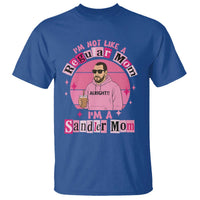 I Am Not Like A Regular Mom I Am A Sandler Mom T Shirt Funny Mother's Day Meme