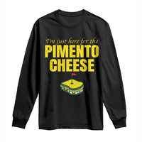 I'm Just Here For The Pimento Cheese Long Sleeve Shirt Funny Golf Foodie