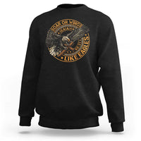 Soar On Wings Like Eagles Christian Sweatshirt Isaiah 40 31 Bible Verse
